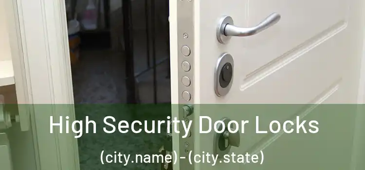 High Security Door Locks (city.name) - (city.state)
